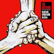 Amazon.co.jp: THE ANTHEMS - locofrank,HAWAIIAN6,dustbox: ミュージック