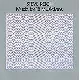 ライヒ:18人の音楽家のための音楽(初回限定盤)(SHM-CD)