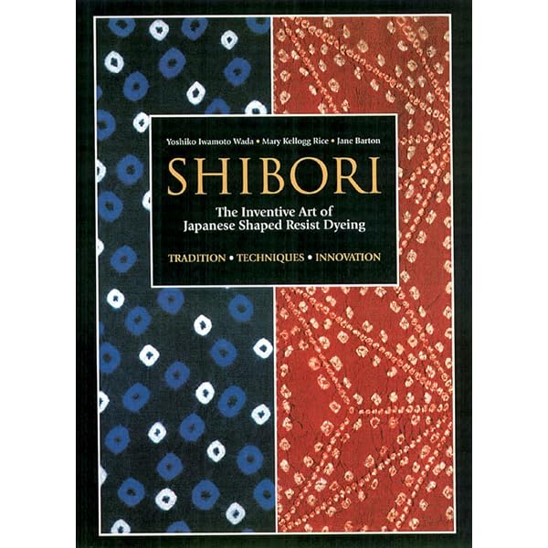 Amazon | Memory on Cloth: Shibori Now | Wada, Yoshiko Iwamoto | Dye