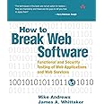 How to Break Web Software: Functional and Security Testing of Web Applications and Web Services