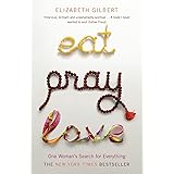 Eat, Pray, Love: One Woman's Search for Everything Across Italy, India & Indonesia