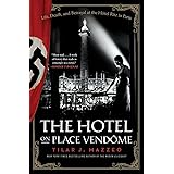 The Hotel on Place Vendome: Life, Death, and Betrayal at the Hotel Ritz in Paris