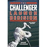 The Challenger Launch Decision: Risky Technology, Culture, and Deviance at NASA