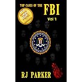 Top Cases of The FBI - Volume 1 (Notorious FBI Cases)