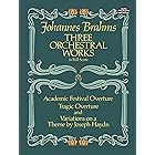 Three Orchestral Works in Full Score: Academic Festival Overture, Tragic Overture and Variations on a Theme by Joseph Haydn (