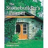 Stonebuilder's Primer: A Step-By-Step Guide for Owner-Builders