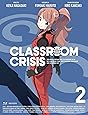 Classroom☆Crisis（クラスルーム☆クライシス） 2 (完全生産限定版) [Blu-ray]