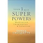 Your 3 Best Super Powers: Meditation, Imagination & Intuition