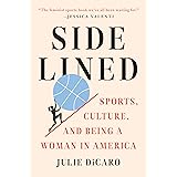 Sidelined: Sports, Culture, and Being a Woman in America