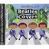 KIDS BOSSA presents Beatles Covers