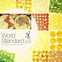 Amazon.co.jp: World Standard .02 A Tatsuo Sunaga Live Mix for
