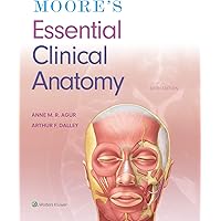 Moore's Essential Clinical Anatomy