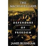 The Machiavellians: Defenders of Freedom