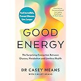 Good Energy: The Surprising Connection Between Glucose, Metabolism and Limitless Health