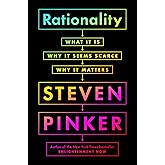 Rationality: What It Is, Why It Seems Scarce, Why It Matters
