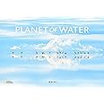 PLANET OF WATER (NATIONAL GEOGRAPHIC)