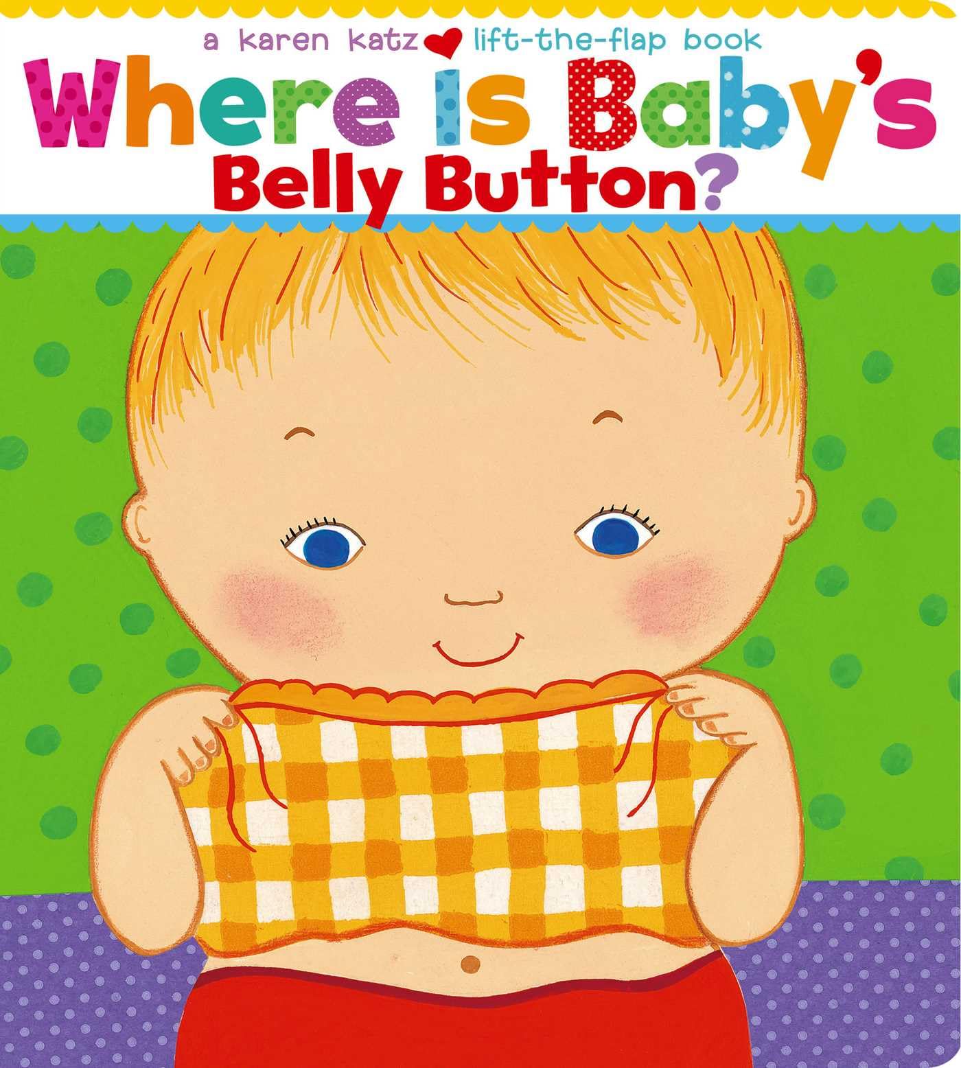 WHERE IS BABY'S BELLY BUTTON?(BB) (Karen Katz Lift-the-Flap Books)