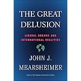 The Great Delusion: Liberal Dreams and International Realities (The Henry L. Stimson Lectures Series) (English Edition)