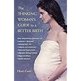 The Thinking Woman's Guide to a Better Birth