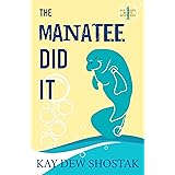 The Manatee Did It (Southern Beach Mysteries Book 1)