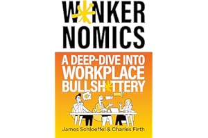 Wankernomics: A Deep-Dive Into Workplace Bullsh*ttery - THE INSTANT SUNDAY TIMES BESTSELLER (Perfect Secret Santa Gift for coworkers)