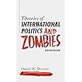 Theories of International Politics and Zombies: Revived Edition