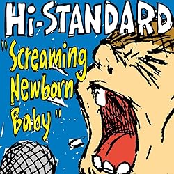 Hi-standard screaming newborn baby ポスター Amazon.co.jp: 【メーカー特典あり】Screaming Newborn Baby (特典:B2