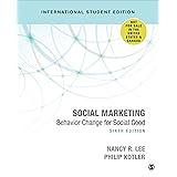 Social Marketing - International Student Edition 6ed: Behavior Change for Social Good