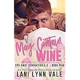 May Contain Wine (SWAT Generation 2.0 Book 5)