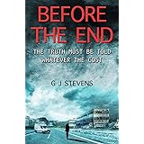 Before The End: The Truth Must Be Told Whatever The Cost (In The End Book 2)