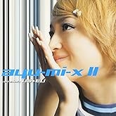 ayu-mi-x II version US+EU