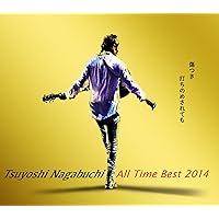 Tsuyoshi Nagabuchi ALL Time Best 2014 傷つき打ちのめされても、長渕剛。(通常盤)
