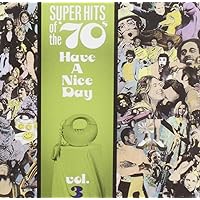 Amazon.co.jp: Super Hits Of The '70s: Have A Nice Day Vol. 1-4