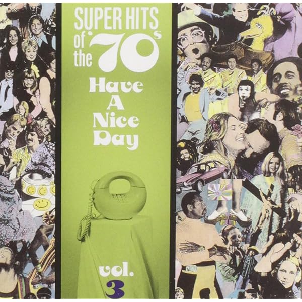 Amazon.co.jp: Super Hits Of The '70s: Have A Nice Day Vol. 1