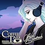 Coffee Talk Ep. 2: Hibiscus & Butterfly (Original Soundtrack)