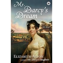 Mr. Darcys Dream : Aston, Elizabeth: Amazon.com.au: Books