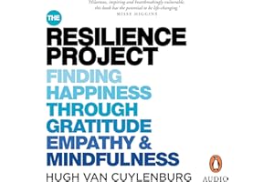 The Resilience Project: Finding Happiness Through Gratitude, Empathy and Mindfulness