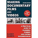 Making Documentary Films and Videos: A Practical Guide to Planning, Filming, and Editing Documentaries