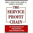 The Service Profit Chain: How Leading Companies Link Profit and Growth to Loyalty, Satisfaction, and Value