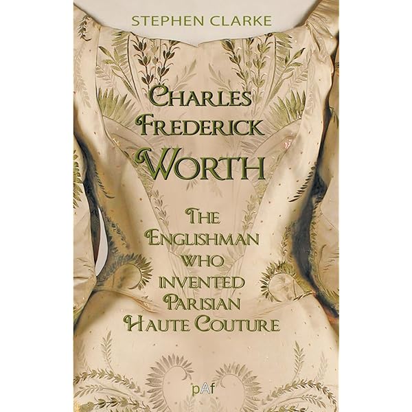 Amazon | The House of Worth: 1858-1954: The Birth of Haute Couture