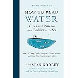 How to Read Water: Clues and Patterns from Puddles to the Sea
