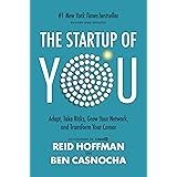 The Startup of You (Revised and Updated): Adapt, Take Risks, Grow Your Network, and Transform Your Career (2022)