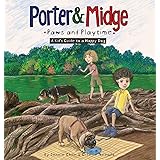 Porter and Midge: Paws and Playtime: A Kid's Guide to a Happy Dog