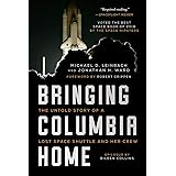 Bringing Columbia Home: The Untold Story of a Lost Space Shuttle and Her Crew