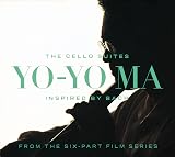 Bach: The Cello Suites Inspired By Bach, From The Six-Part Film Series / Yo-Yo Ma