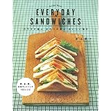 EVERYDAY SANDWICHES―朝、昼、晩、主役サンドイッチ100レシピ