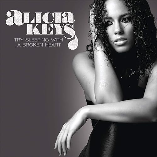 Try Sleeping with a Broken Heart / Alicia Keys