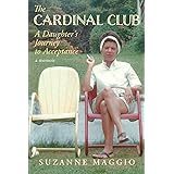 The Cardinal Club: A Daughter’s Journey to Acceptance