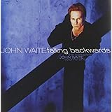 The Complete John Waite, Vol. 1: Falling Backwards