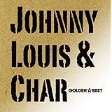 ゴールデン・ベスト Johnny,　Louis & Char